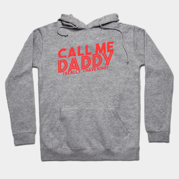 Dad Joke Approved: Call Me Daddy (I Have Kids) Hoodie by Life2LiveDesign